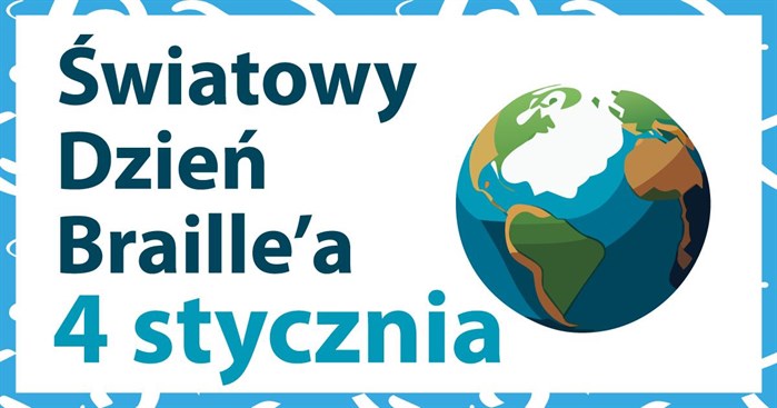 4 stycznia - Światowy Dzień Braille’a